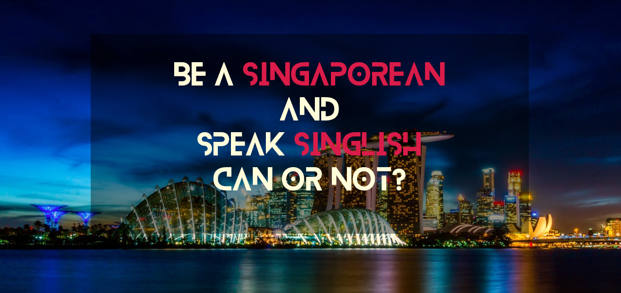 Singlish Can or Cannot