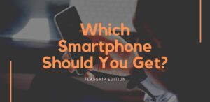Which-Smartphone-Should-You-Get_cover image