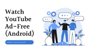Watch YouTube Ad-Free on Android Cover Image