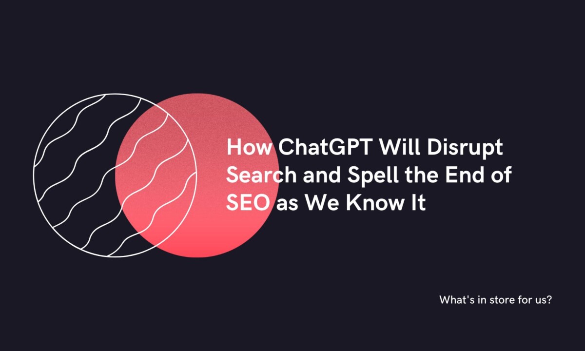 Is ChatGPT the End of Search and SEO Cover