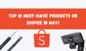 Top 10 Must-Have Products On Shopee In May!