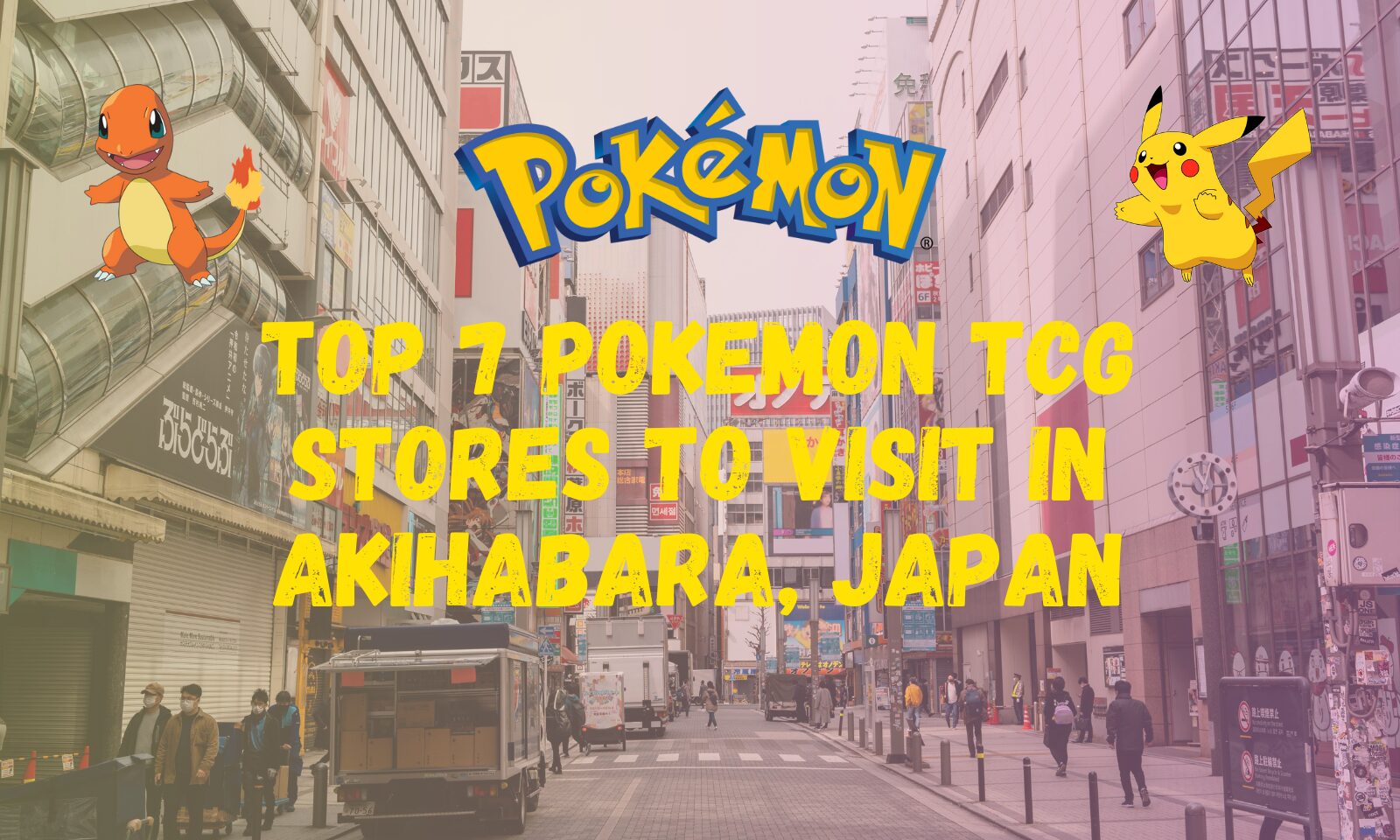 Top 7 Must Visit Pokemon TCG Card Stores With Great Prices in Akihabara, Japan