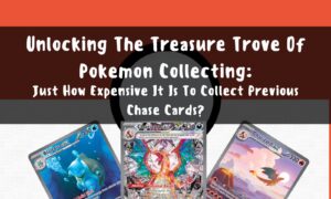 Unlocking The Treasure Trove Of Pokemon Collecting Just How Expensive It Is To Collect Previous Chase Cards