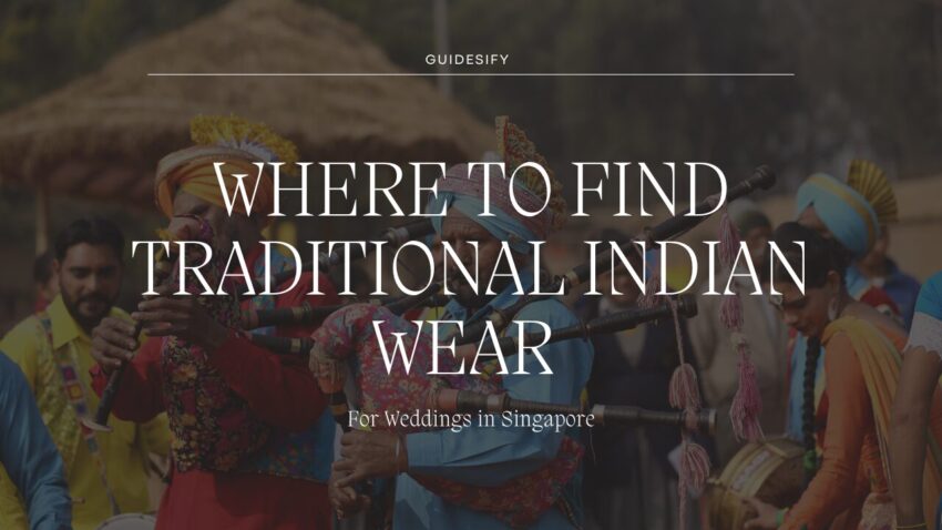 Where To Buy Traditional Indian Clothing 2026.Where to Find Traditional Indian Wear for Weddings in Singapore - Guidesify