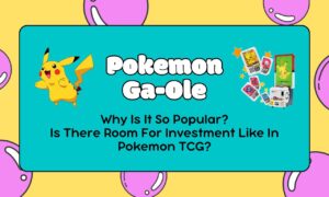 Why Is Pokemon Ga-Ole So Popular? Can I Invest In Ga-Ole Disks Like Pokemon TCG?