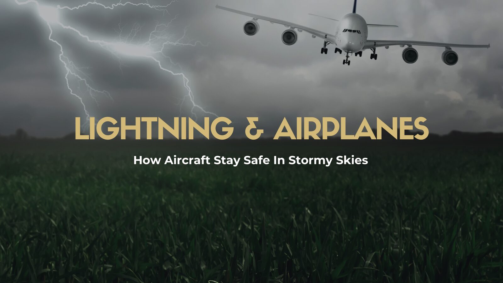 Lightning & Airplanes_ How aircraft stay safe in stormy skies