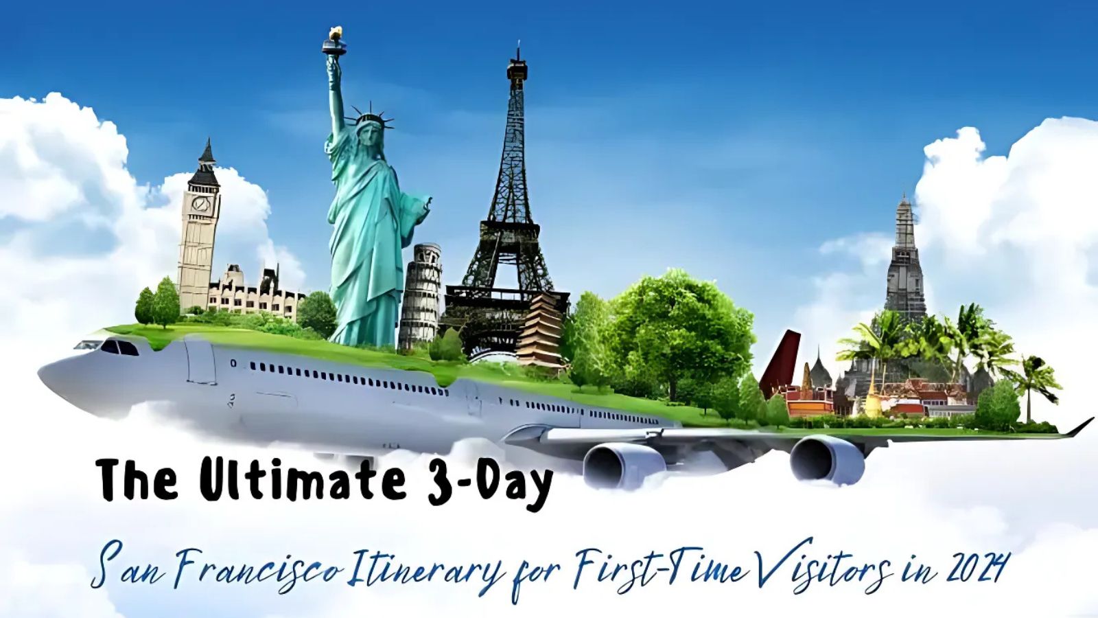 the ultimate 3 day san francisco itinerary for first time visitors in 2024